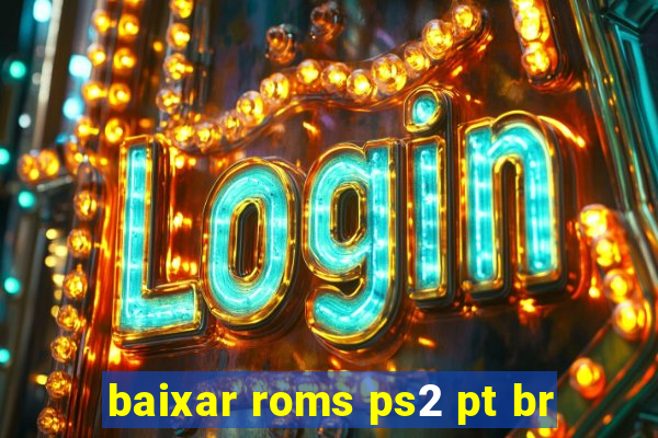 baixar roms ps2 pt br